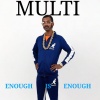 Multi - Enough Is Enough