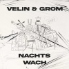 Velin、Grom - Nachts Wach (Explicit)