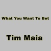 tim maia - What You Want To Bet
