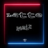 Nico Gz、Muppet DJ - LATTE (Remix|DJ Mix)