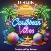 D-Skills - Caribbean Vibes
