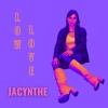 Jacynthe - Low Love