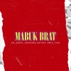 XW、MAPPI NATION、Jerrsown、Moyang Swag、Andes - MABUK BRAT
