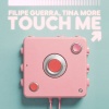 Filipe Guerra、Tina More - Touch Me (Radio Mix)