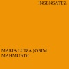 Maria Luiza Jobim、Mahmundi - Insensatez