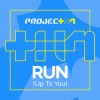 PROJECT 7 - 달려 (Up To You)(RUN (Up To You))