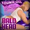 Young oil、Breon Kamaro - Bald Head (Explicit)