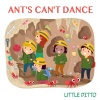 Little Ditto - Ant's Can't Dance
