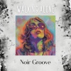Noir Groove - Walking Alone