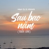 Marr D、D.Khanh - Sau Bao Năm (Vẫn Còn)