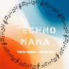 Tech Mama - Na Na Na (Exended Mix)