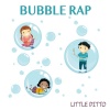Little Ditto - Bubble Rap