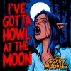 The Scary Mooveez - I've Gotta Howl at the Moon