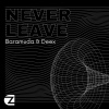 Baramuda、Deex - Never Leave (Original Mix)