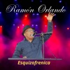 Ramón Orlando - Esquizofrenica