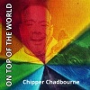Chipper Chadbourne - On Top of the World