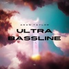Adam Taylor - Ultra Bassline