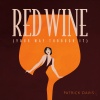 Patrick Davis - Red Wine (Your Way Through It)