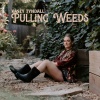 Kasey Tyndall - Pulling Weeds