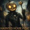 Music For Haunted Houses、Songs For Haunted Houses、Midnight Haunt Music - Haunted House Atmosphere