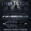 The Grey、Infamous OG、Diverze、DJ Navi - Livin Til I Die (Explicit)