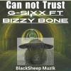 G-SixX、Bizzy Bone - Can Not Trust (feat. Bizzy Bone)(GSixX Produced)(Explicit)
