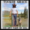 Tucker Grace、Viral Sound Empire - You Ain't Takin' My Dog