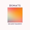 Denats、Adam Hatfield - One More Tomorrow
