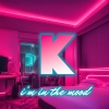 K Kollective - I'm In The Mood
