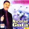 Nicolae Guta - De-ar avea dușmanii putere