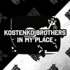 Kostenko Brothers - In My Place (Original Mix)