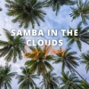 Luiz Neves - Samba in the Clouds