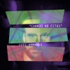 Luis Armando - Cuando No Estás