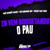 DJ LEMOS SP、Mc Mary Maii、Mc Toy - ZN Vem Boquetando o Pau (Explicit)