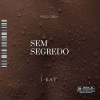 T-Kay、Gibin - Sem segredo (Explicit)