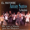 Anthony Santos - Me Van A Matar Por Las Mujeres