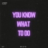 Kazan、Chris Gutierrez - You Know What To Do