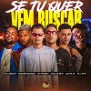 Mc Patinhas、Duck no Beat、LEO DA ZO、Neguinho Boladão、Mc J Mito、Mc Gabluca - Se Tu Quer Vem Buscar