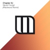 Chapter XJ、Madwave - Never Forget (Madwave Remix)