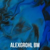 AlexGrohl BM - A Dream Come True