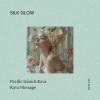 Silk Glow、Healing the soul - Healing Sound Vibrations - Pacific Islands Kava Kava Massage