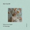 Healing the soul、Silk Glow、Zen Atlas - Moroccan Argan Oil Massage