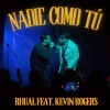 Rhual、Kevin Rogers - Nadie como tú (Live)
