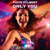 Piotr Zylbert - Only You (New Italo Disco)