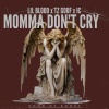 Lil Blood、Tz goof - Momma Don't Cry (Explicit)