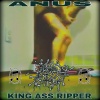Anus - KING ASS RIPPER