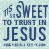 mark schultz、Kate Celauro - Tis so Sweet to Trust in Jesus