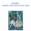 Berlin Philharmonic Orchestra - Antiche Danze Ed Arie Per Liuto, Suite 3 - 1. Italiana