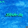 L.V. - Slide in