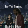 Mock-C、T-Pain - For The Moment (feat. T-Pain)